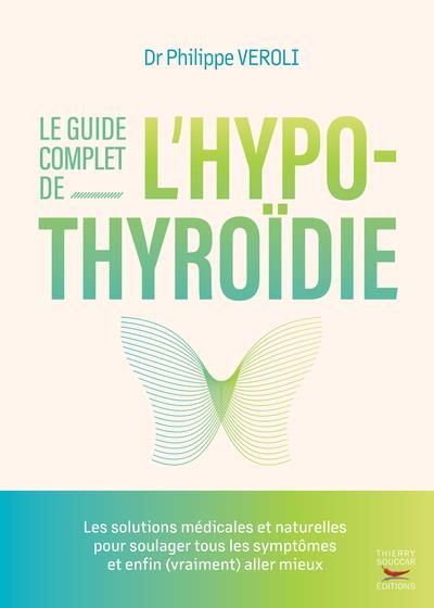 Emprunter Le guide complet de l'hypothyroïdie livre