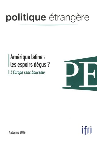 Emprunter Politique étrangère N° 81, Automne 2016 : Amérique latine : les espoirs déçus ? L'europe sans bousso livre