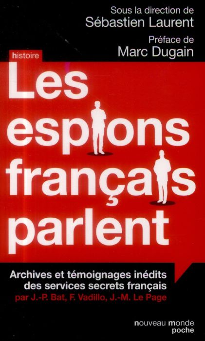 Emprunter Les espions français parlent. Archives et témoignages inédits des services secrets français livre