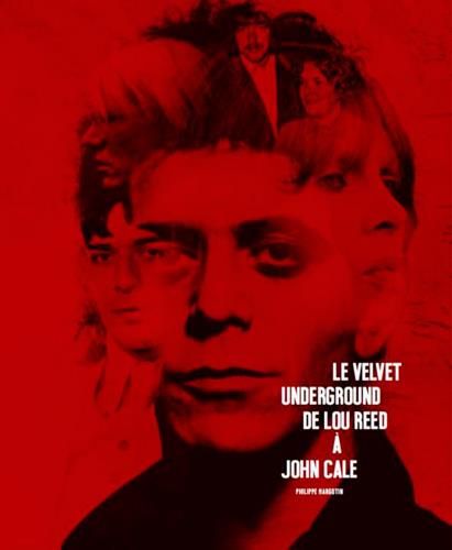 Emprunter Le Velvet Underground. De Lou Reed à John Cale livre