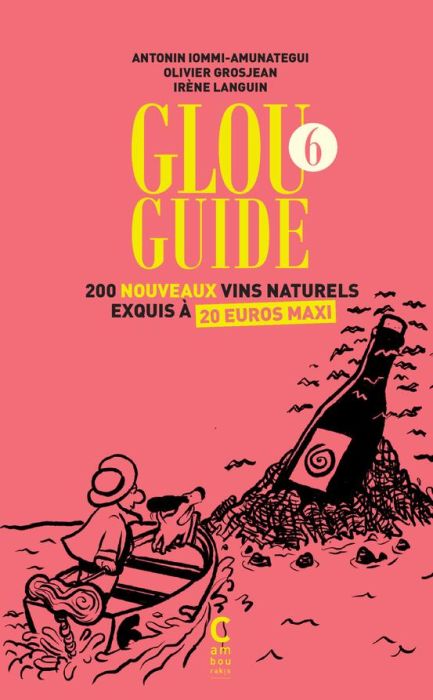 Emprunter Glou guide 6. 200 nouveaux vins naturels exquis à 20 euros maxi livre