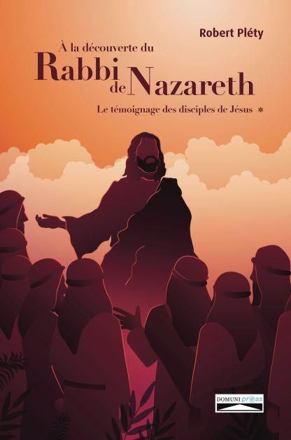 Emprunter A la découverte du rabbi de Nazareth. Le témoignage des disciples de Jésus livre