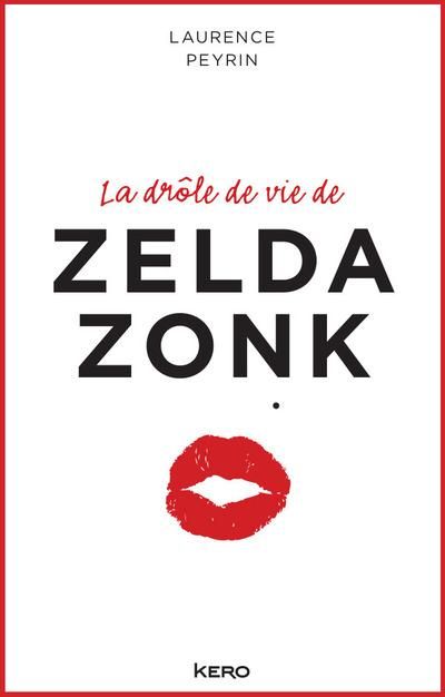 Emprunter La drôle de vie de Zelda Zonk livre