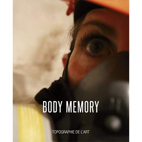 Emprunter Body memory - [exposition, 4-25 juillet 2015, Paris , Topographie de l'art livre