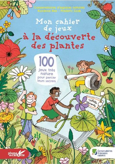 Emprunter Mon cahier de jeux à la découverte des plantes. 100 jeux très nature pour percer leurs secrets livre
