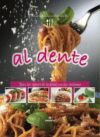 Emprunter Al dente. Tous les secrets de la vraie cuisine italienne livre