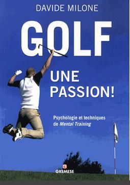 Emprunter Golf, une passion ! Psychologie et techniques de mental training livre