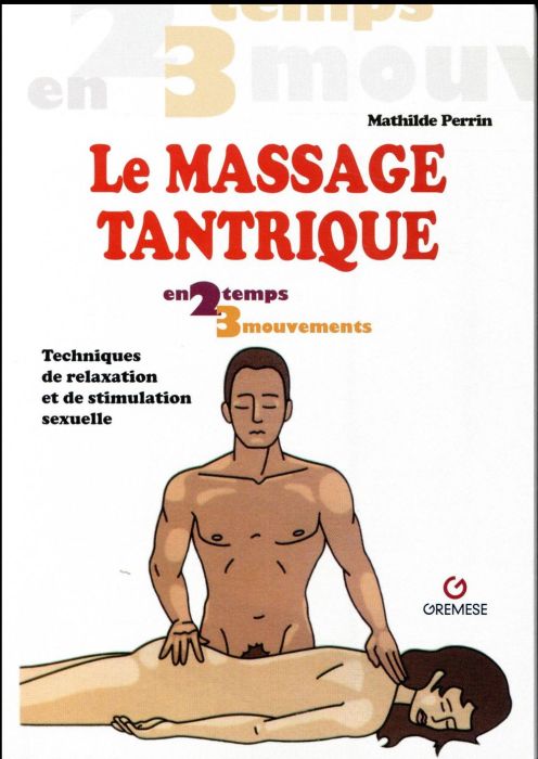 Emprunter Le massage tantrique. Techniques de relaxation et de stimulation sexuelle livre