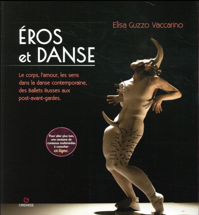 Emprunter Eros et danse. Le corps, l'amour, les sens dans la danse contemporaine, des Ballets Russes aux post- livre