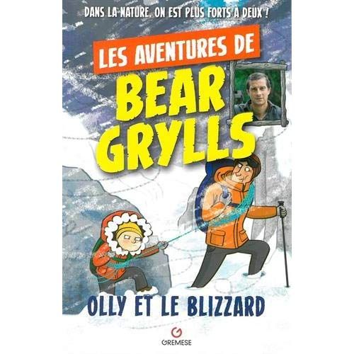 Emprunter Les aventures de Bear Grylls : Olly et le blizzard livre