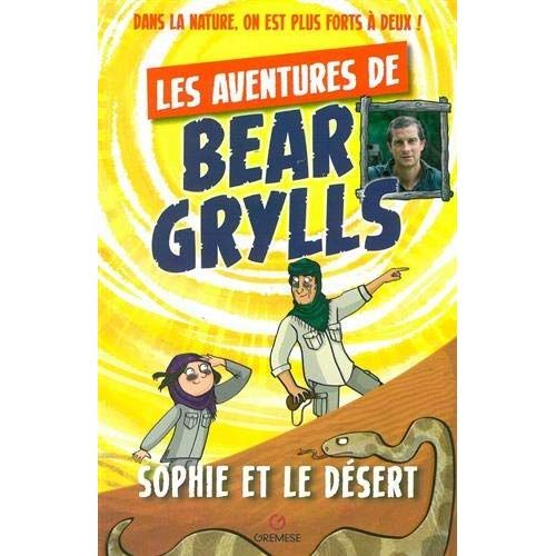 Emprunter Les aventures de Bear Grylls : Sophie et le désert livre
