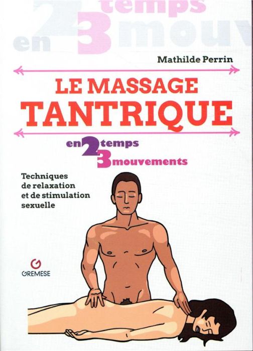 Emprunter Le massage tantrique. Techniques de relaxation et de stimulation sexuelle livre