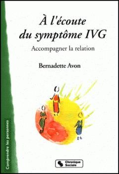 Emprunter A l'écoute du symptôme IVG. Accompagner la relation, 2e édition revue et augmentée livre