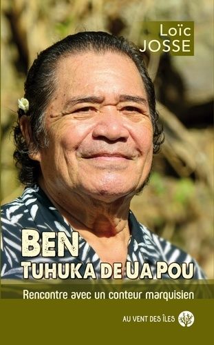 Emprunter Ben Tuhuka de Ua Pou. Rencontre avec un conteur marquisien livre