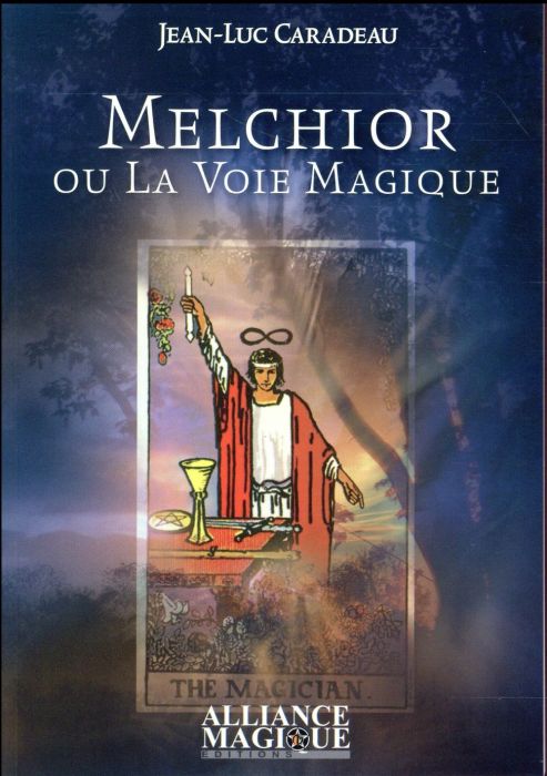 Emprunter Melchior ou la voie magique livre