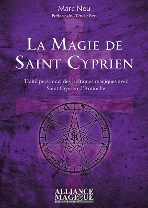Emprunter La magie de saint Cyprien. Traité personnel des pratiques magiques avec saint Cyprien d'Antioche livre