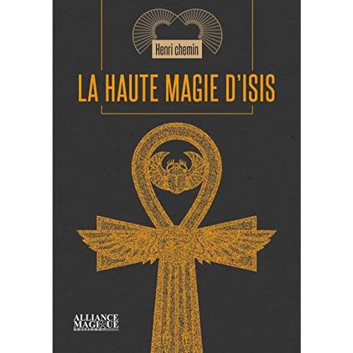 Emprunter La haute magie d'Isis. Eset et les mystères de l'Egypte antique livre