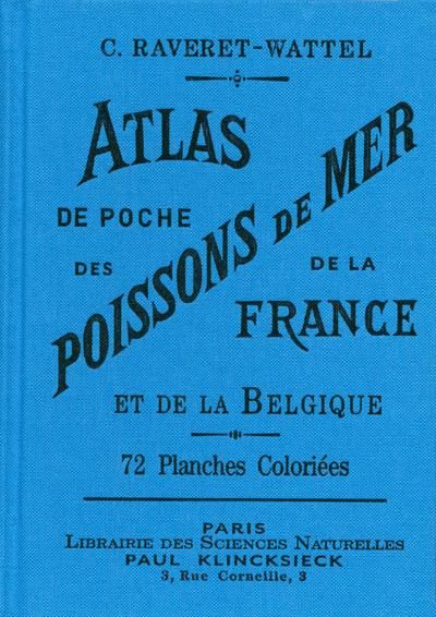 Emprunter Atlas de poche des poissons de mer de la France et de la Belgique avec leur description, moeurs et o livre