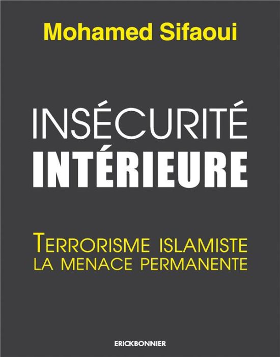 Emprunter Insécurité intérieure. Terrorisme islamiste la menace permanente livre