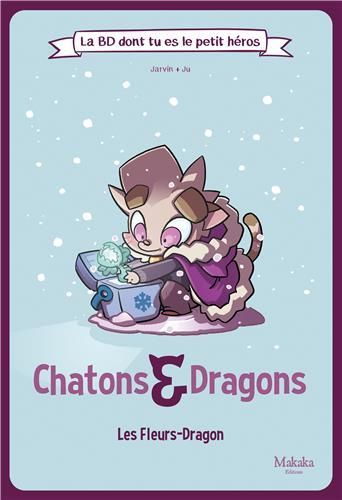 Emprunter Chatons et dragons Les Fleurs-Dragon Tome 1 : Les Fleurs-Dragon livre