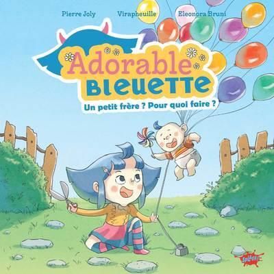 Emprunter Adorable Bleuette : Un p'tit frère, pourquoi faire ? livre