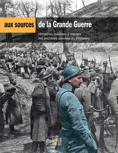 Emprunter Aux sources de la Grande Guerre. Histoires inédites à travers les archives privées du Finistère livre