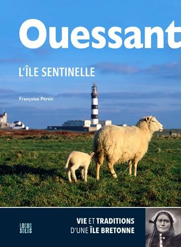 Emprunter Ouessant, l'île sentinelle. Vie et traditions d'une île bretonne livre