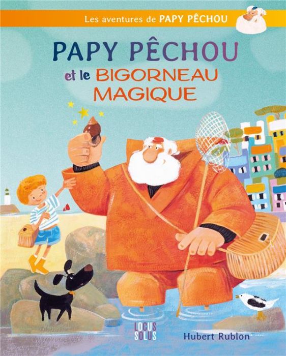 Emprunter Papy Pêchou et le bigorneau magique livre