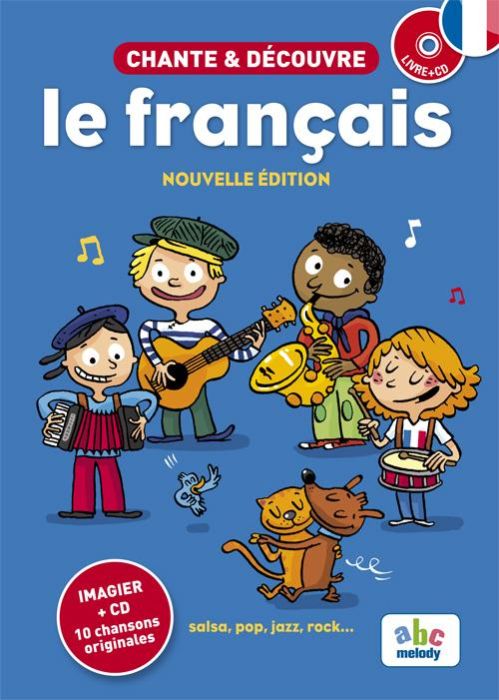 Emprunter Chante et découvre le français. Avec 1 CD audio livre
