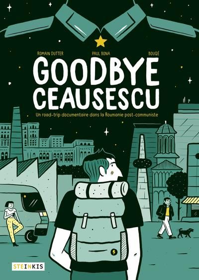 Emprunter Goodbye Ceausescu. Un road-trip documentaire dans la Roumanie post-communiste livre