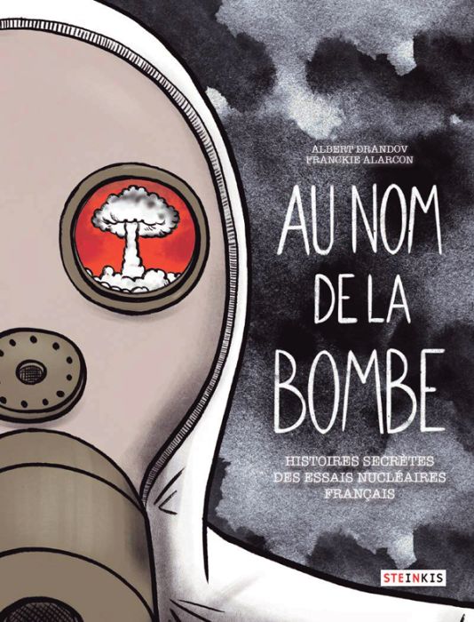 Emprunter Au nom de la bombe. Histoire secrètes des essais nucléaires français livre