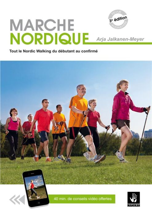 Emprunter Marche nordique. Tout le Nordic Walking du débutant au confirmé, 3e édition revue et augmentée livre