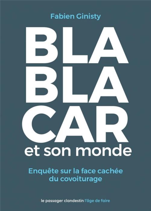 Emprunter BlaBlaCar et son monde. Enquête sur la face cachée du covoiturage livre