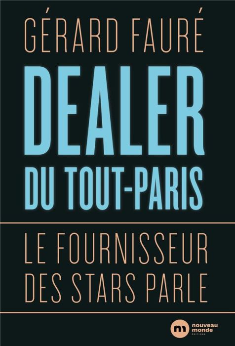 Emprunter Dealer du tout-Paris. Le fournisseur des stars parle livre