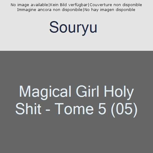 Emprunter Magical Girl Holy Shit Tome 5 livre