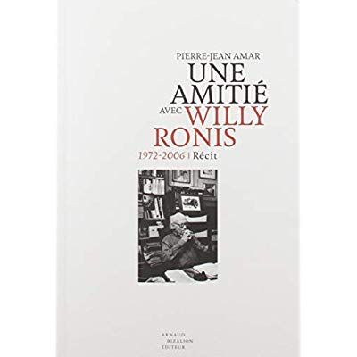 Emprunter UNE AMITIE AVEC WILLY RONIS. 1972-2006 livre