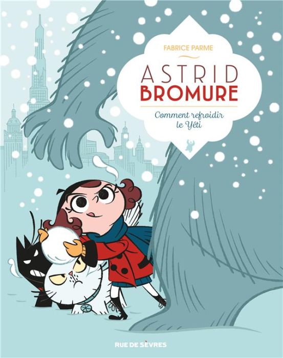 Emprunter Astrid Bromure Tome 5 : Comment refroidir le Yéti livre