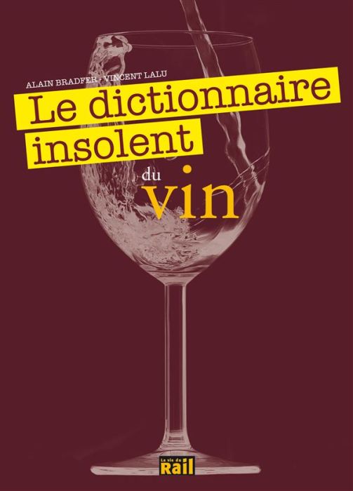 Emprunter Le dictionnaire insolent du vin livre