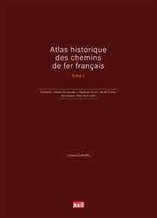 Emprunter Atlas historique des chemins de fer français. Tome 2, Bretagne - Centre-Val de Loire - Hauts-de-Fran livre