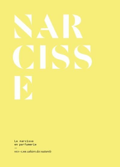 Emprunter Narcisse. Le narcisse en parfumerie livre