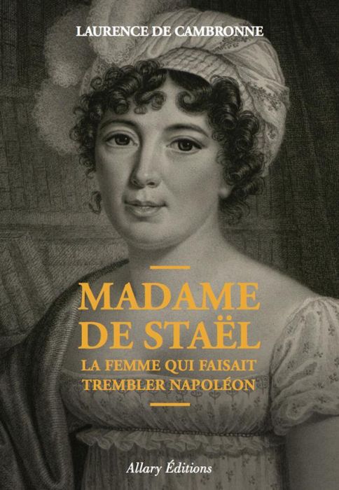 Emprunter Madame de Staël. La femme qui faisait trembler Napoléon livre