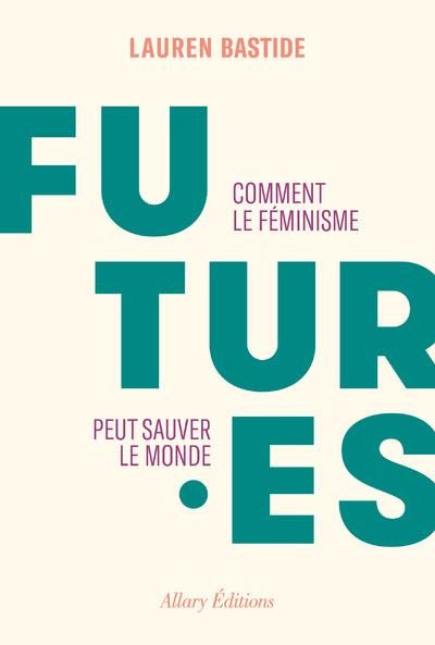 Emprunter Futur·es. Comment le féminisme peut sauver le monde livre