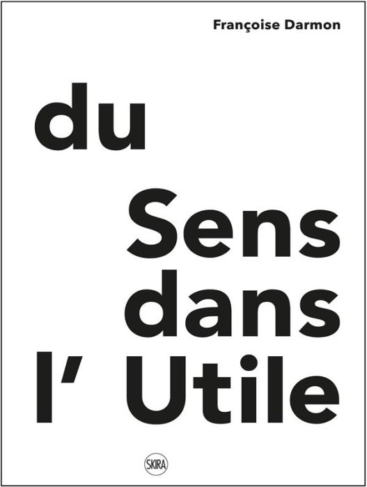 Emprunter Du sens dans l'utile. Edition bilingue français-anglais livre