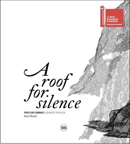 Emprunter A roof for silence. Pavillon libanais, Edition bilingue français-anglais livre