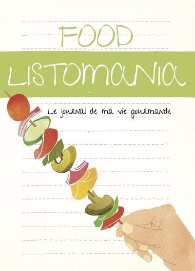 Emprunter Food Listomania. Le journal de ma vie gourmande livre