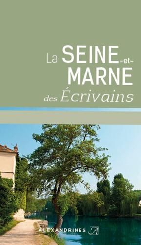 Emprunter La Seine & Marne des écrivains. Edition revue et augmentée livre