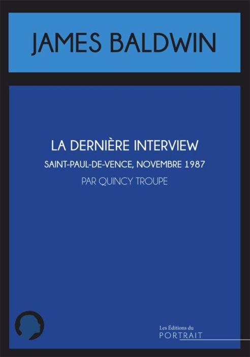 Emprunter La dernière interview de James Baldwin. Saint-Paul-de-Vence, novembre 1987 livre