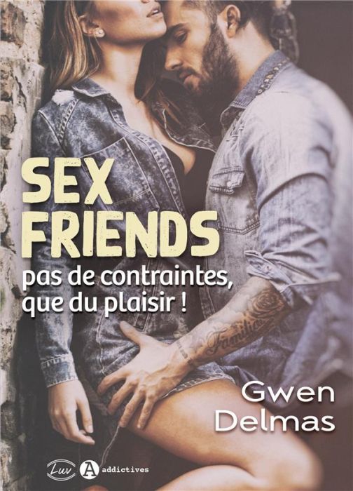 Emprunter Sex Friends. Pas de contraintes, que du plaisir ! livre