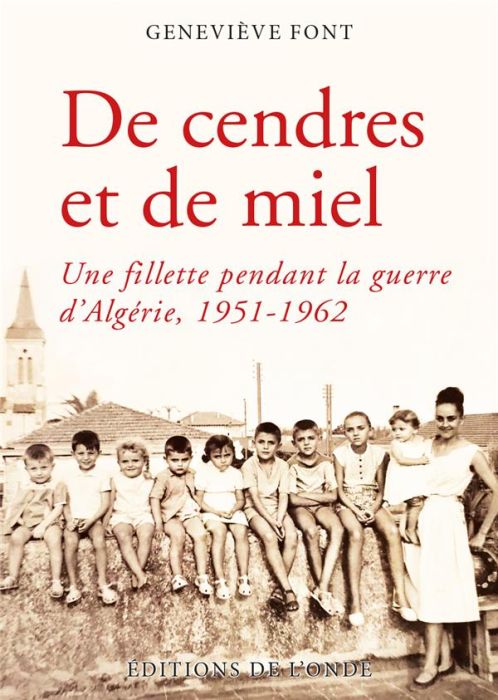 Emprunter De cendres et de miel. La vie d'une fillette pendant la guerre d'Algérie, 1951-1962 livre