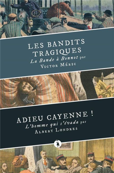 Emprunter Les bandits tragiques. Suivi de Adieu Cayenne ! livre